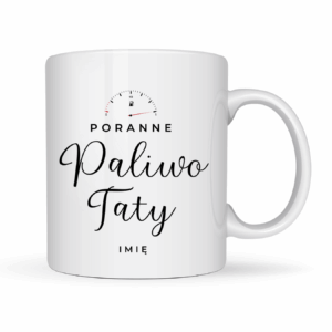 Kubek Personalizowany ,,Poranne Paliwo Taty" z imieniem
