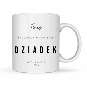 Kubek Personalizowany ,,Najlepszy Dziadek" z imieniem