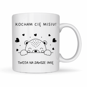 Kubek Personalizowany ,,Kocham Cię Misiu" z imieniem