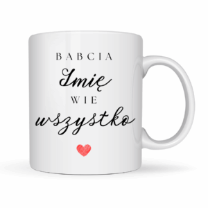 Kubek Personalizowany ,,Babcia Wie wszystko" z imieniem