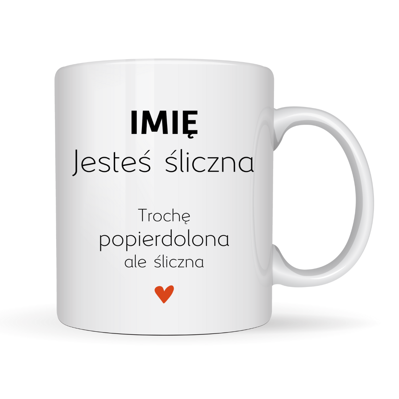 Kubek Personalizowany ,,Jesteś śliczna " z imieniem