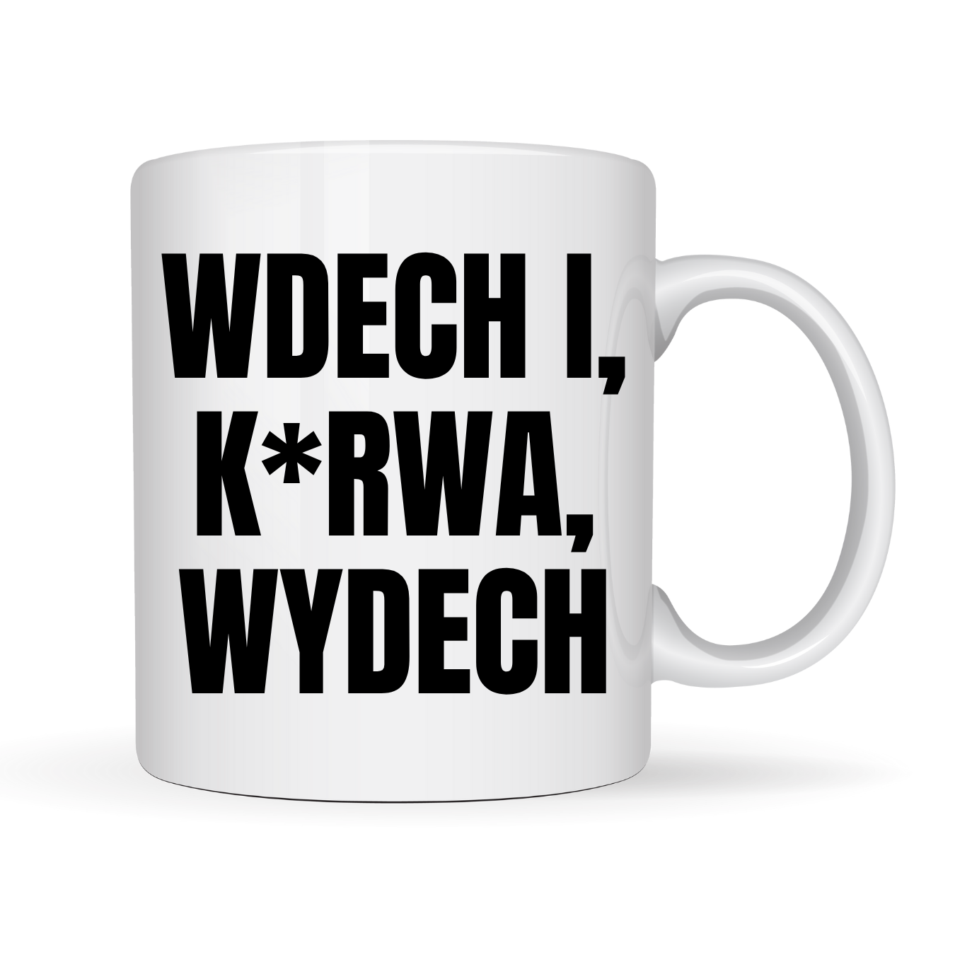 Kubek ,,Wdech i K*rwa wydech"