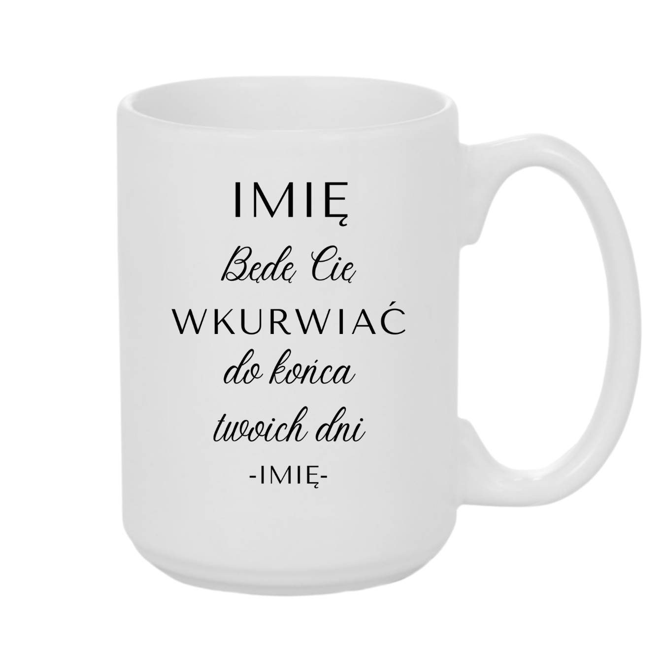 Kubek Personalizowany ,,Będę Cię wk*rwiać" z imieniem