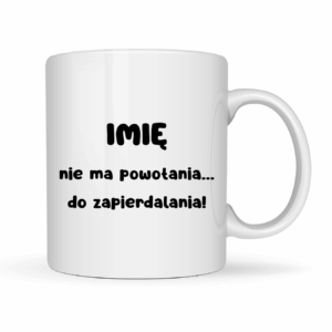 Kubek Personalizowany ,,Nie ma powołania" z imieniem