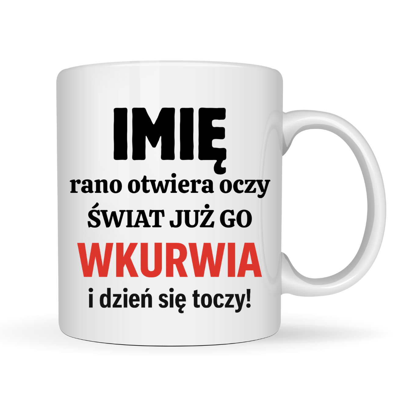 Kubek Personalizowany ,,Świat już go wk*rwia” z imieniem