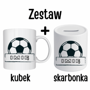 ZESRAW KUBEK + SKARBONKA Z IMIENIEM ,,PIŁKA NOŻNA"