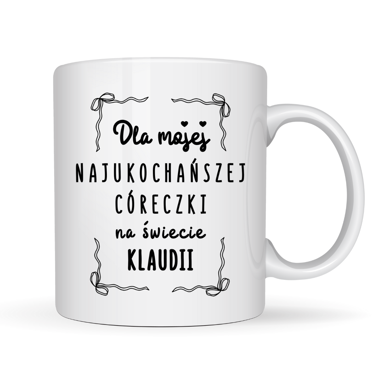 Kubek z dowolnym imieniem ,,Najukochańsza córeczka"