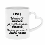 KUBEK Z IMIENIEM ,,MANDACIK ZA PRZEKROCZENIE PIĘKNOŚCI"