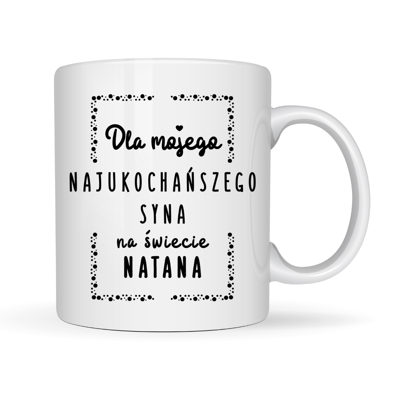 Kubek z dowolnym imieniem ,,Najukochańszy syn”