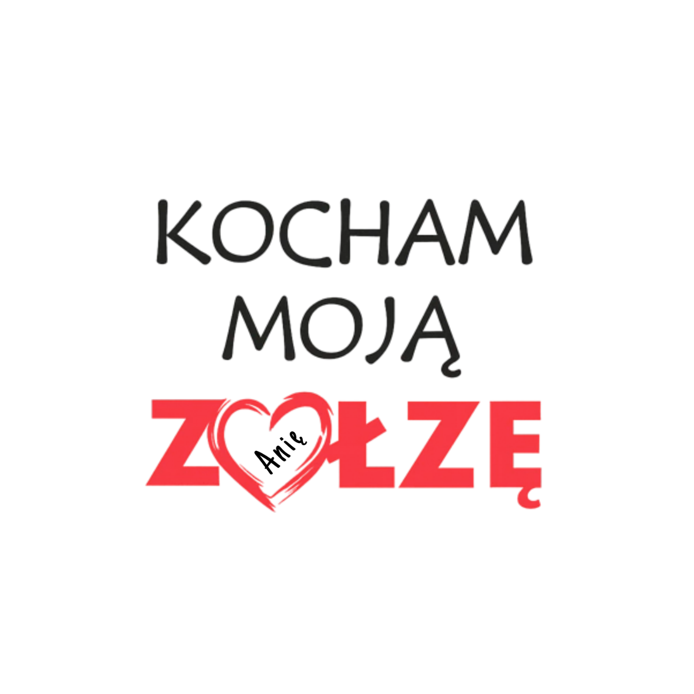 Kubek z dowolnym imieniem ,,Kocham moją zołzę”