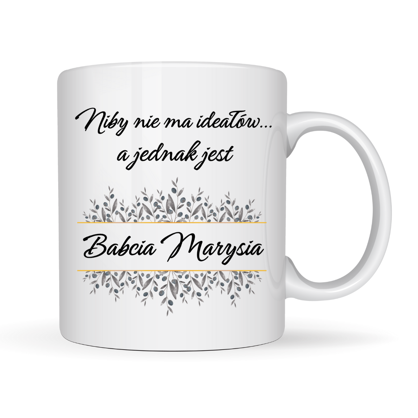 Kubek z dowolnym imieniem ,,Niby nie ma ideałów - babcia"