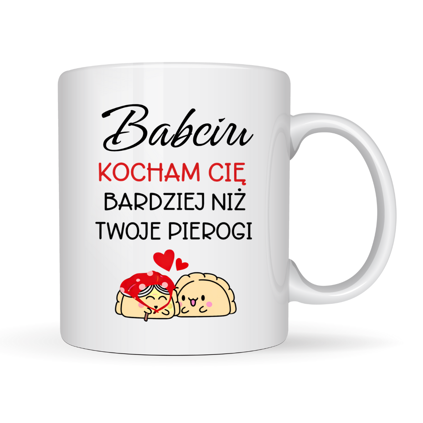 Kubek ,,Babciu kocham Cię bardziej Twoje pierogi”
