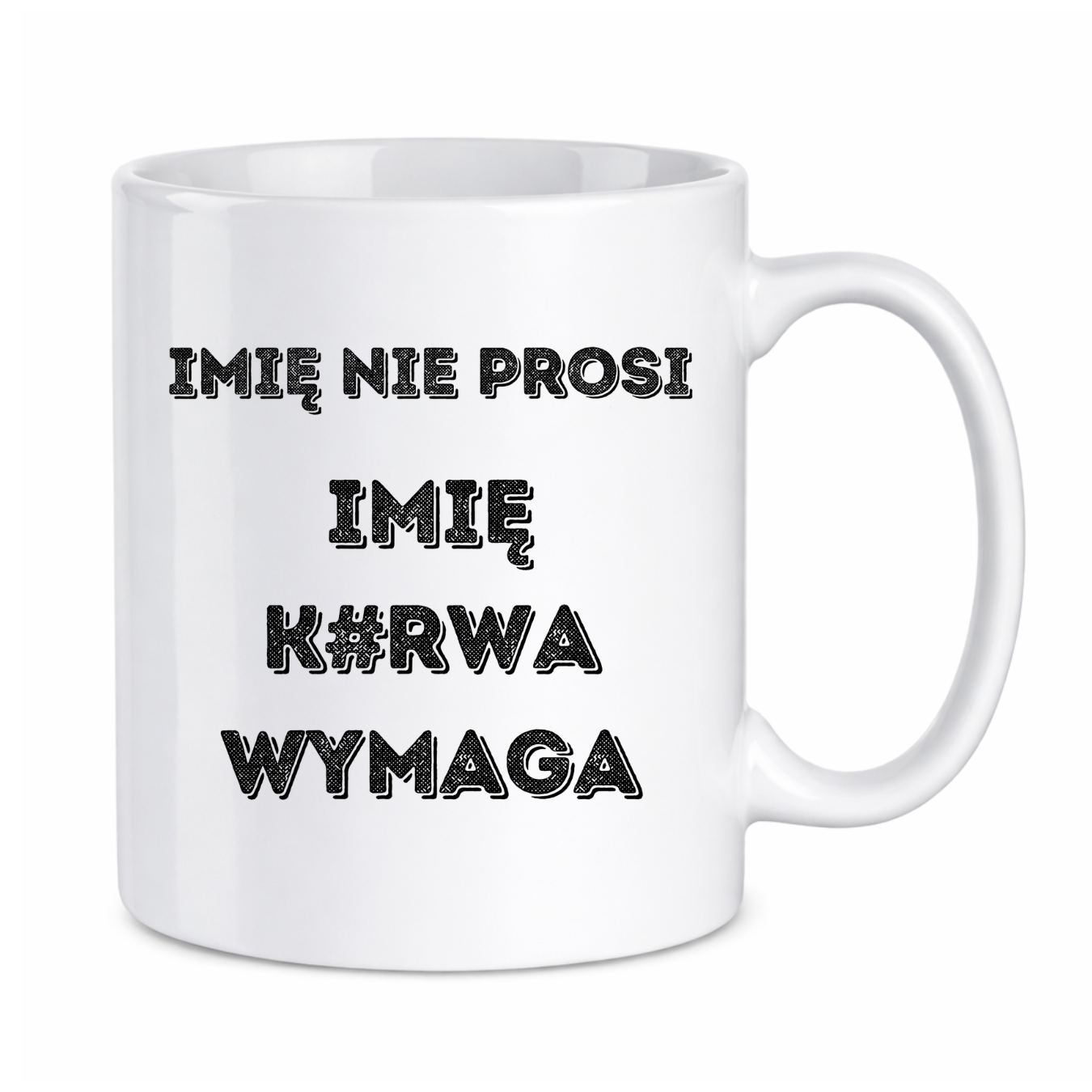 Kubek z dowolnym imieniem "Nie prosi"