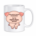 Kubek "Fajna dupa jesteś"