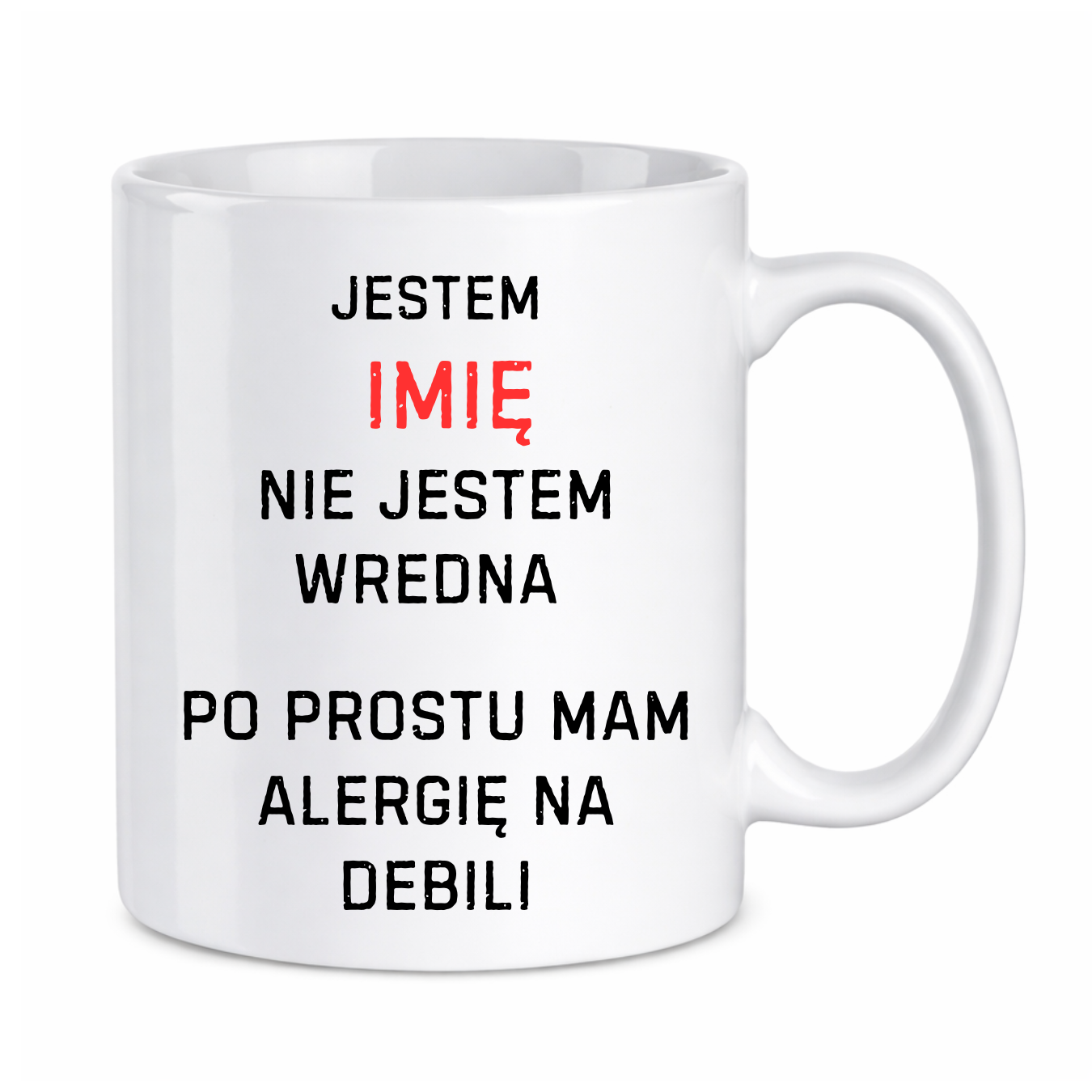 Kubek z dowolnym imieniem "Nie jestem wredna"