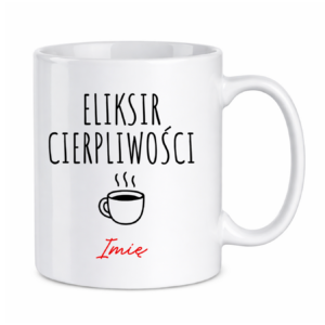 Kubek z dowolnym imieniem "Eliksir cierpliwości"