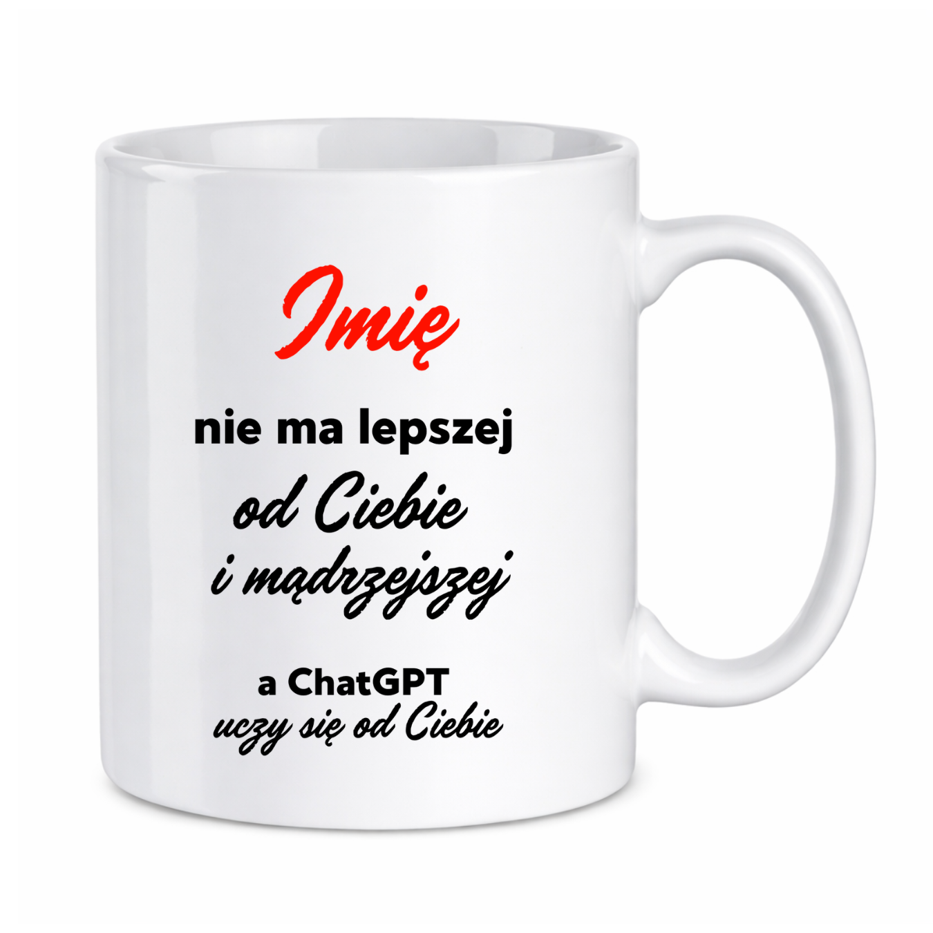 Kubek z dowolnym imieniem "Nie ma lepszej"