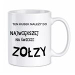 Kubek "Ten kubek należy do największej na świecie zołzy"
