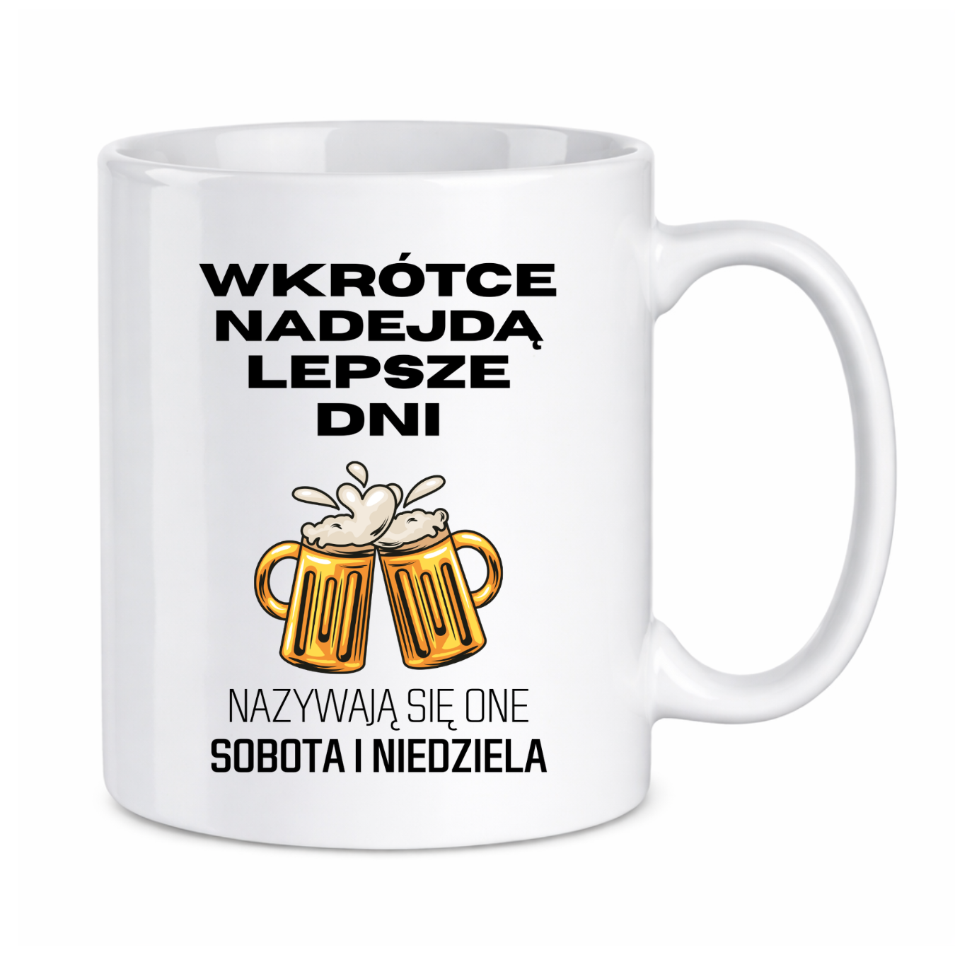 Kubek „Wkrótce nadejdą lepsze dni"