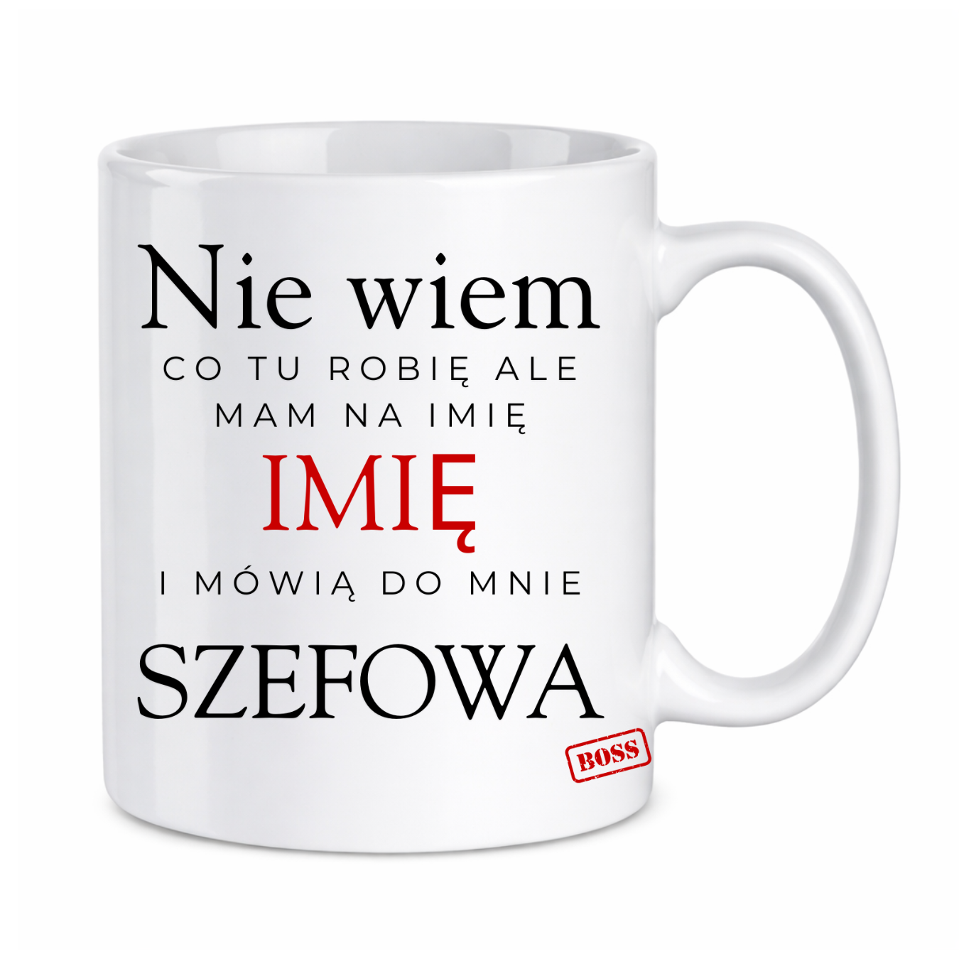 Kubek z dowolnym imieniem "Mówią do mnie szefowa"