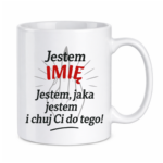 Kubek z dowolnym imieniem "Jestem jaka jestem"
