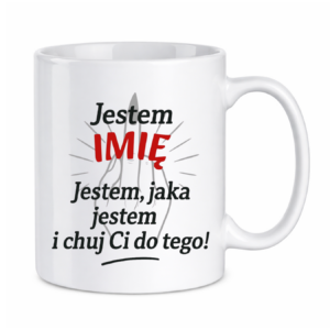 Kubek z dowolnym imieniem "Jestem jaka jestem"