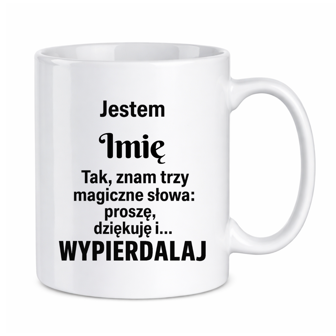 Kubek z dowolnym imieniem "Znam trzy magiczne słowa"