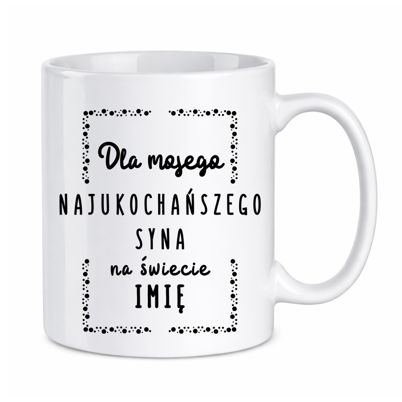Kubek z dowolnym imieniem "Najukochańszy syn"