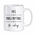 Kubek z dowolnym imieniem "Pierogi przy tobie to ch*j"