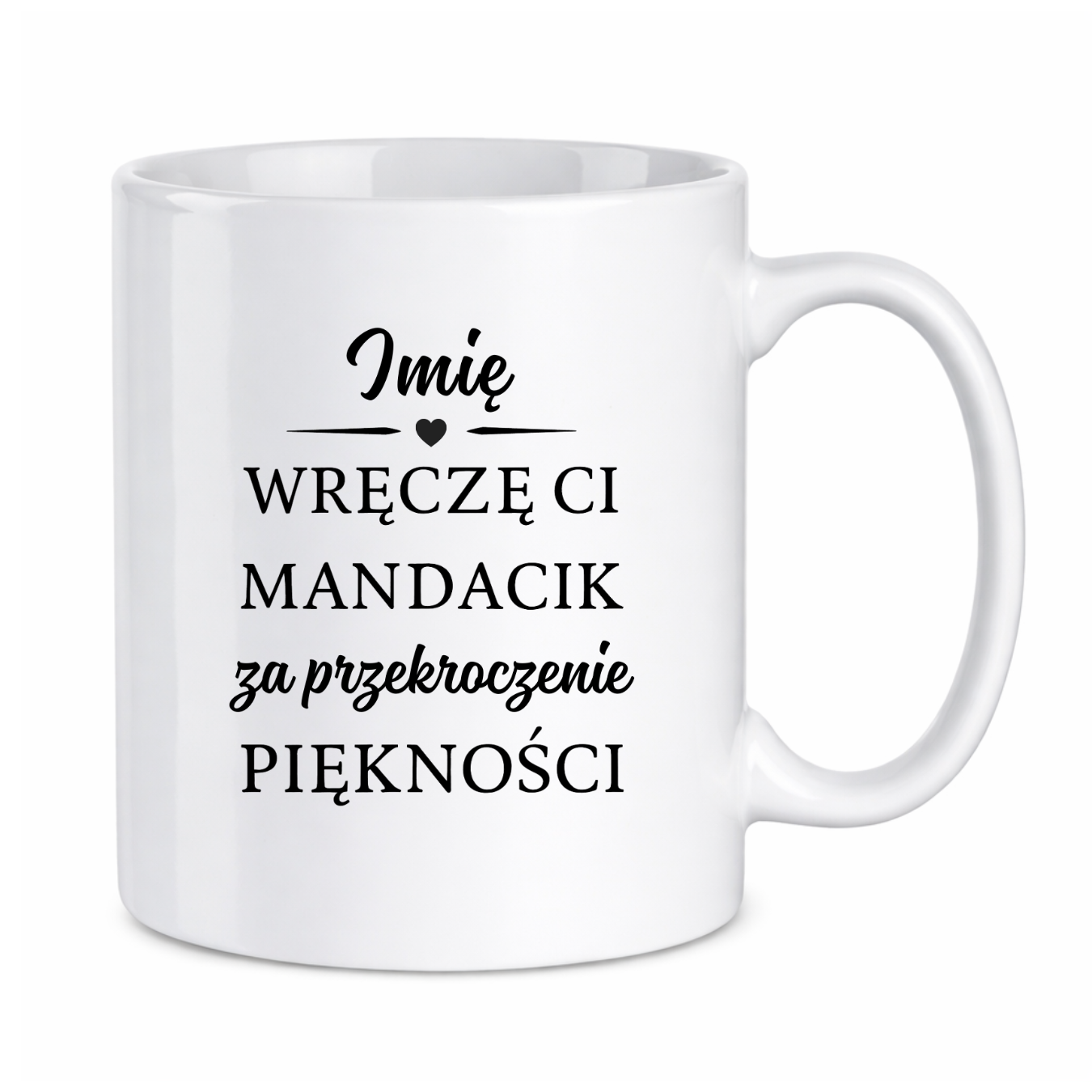 Kubek z dowolnym imieniem "Wręczę Ci mandacik"