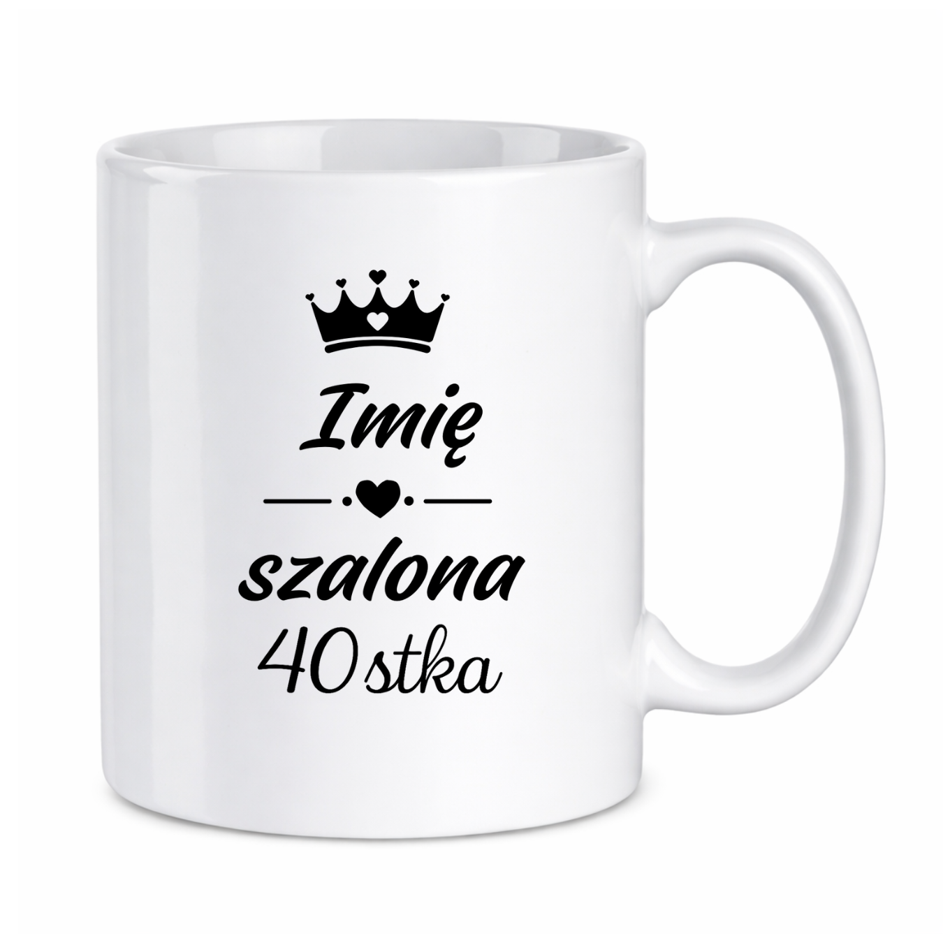 Kubek z dowolnym imieniem "Szalona 40-stka"