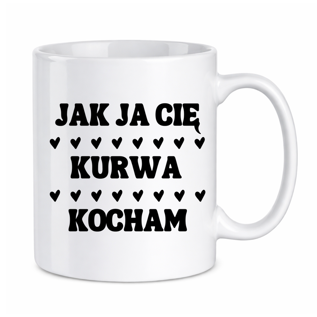 Kubek "Jak ja Cię kurwa kocham"