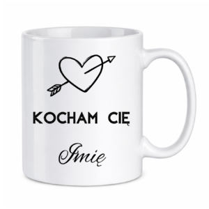 Kubek z dowolnym imieniem ,,Kocham Cię"