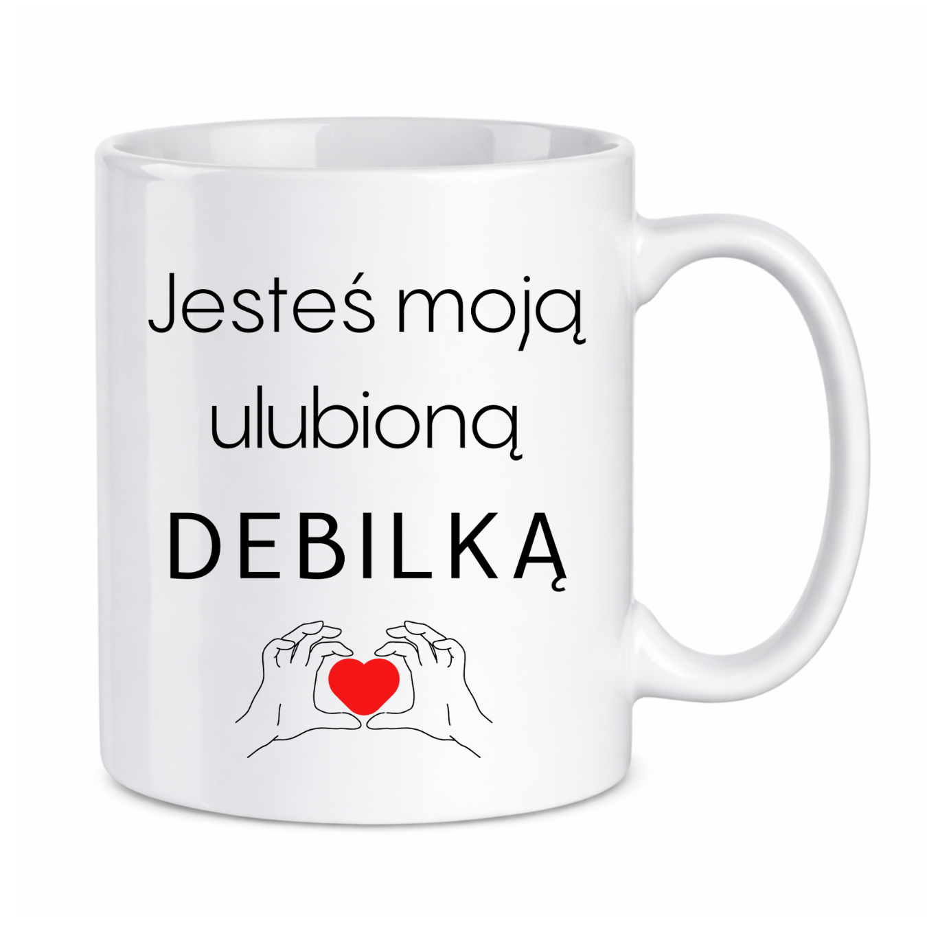 Kubek "Jesteś moją ulubioną Deb*lką"