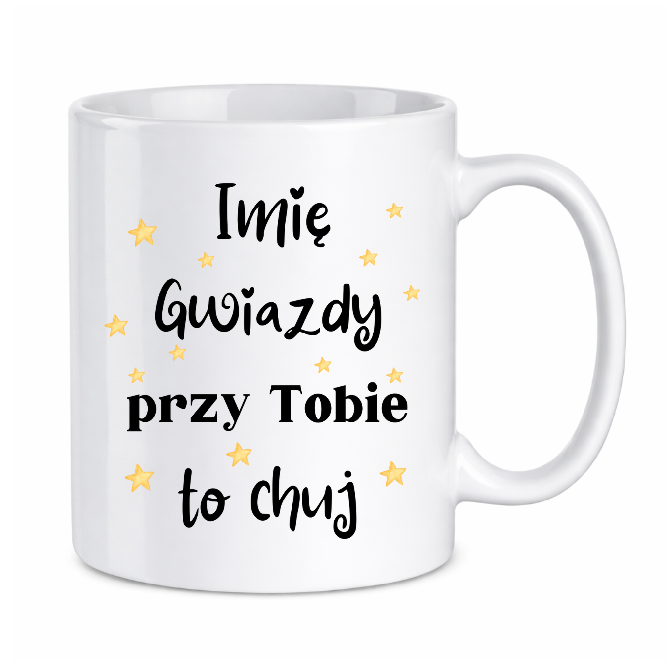Kubek z dowolnym imieniem "Gwiazdy przy tobie to ch*j"