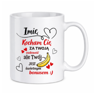Kubek z dowolnym imieniem "Kocham Cię za twoją osobowość"