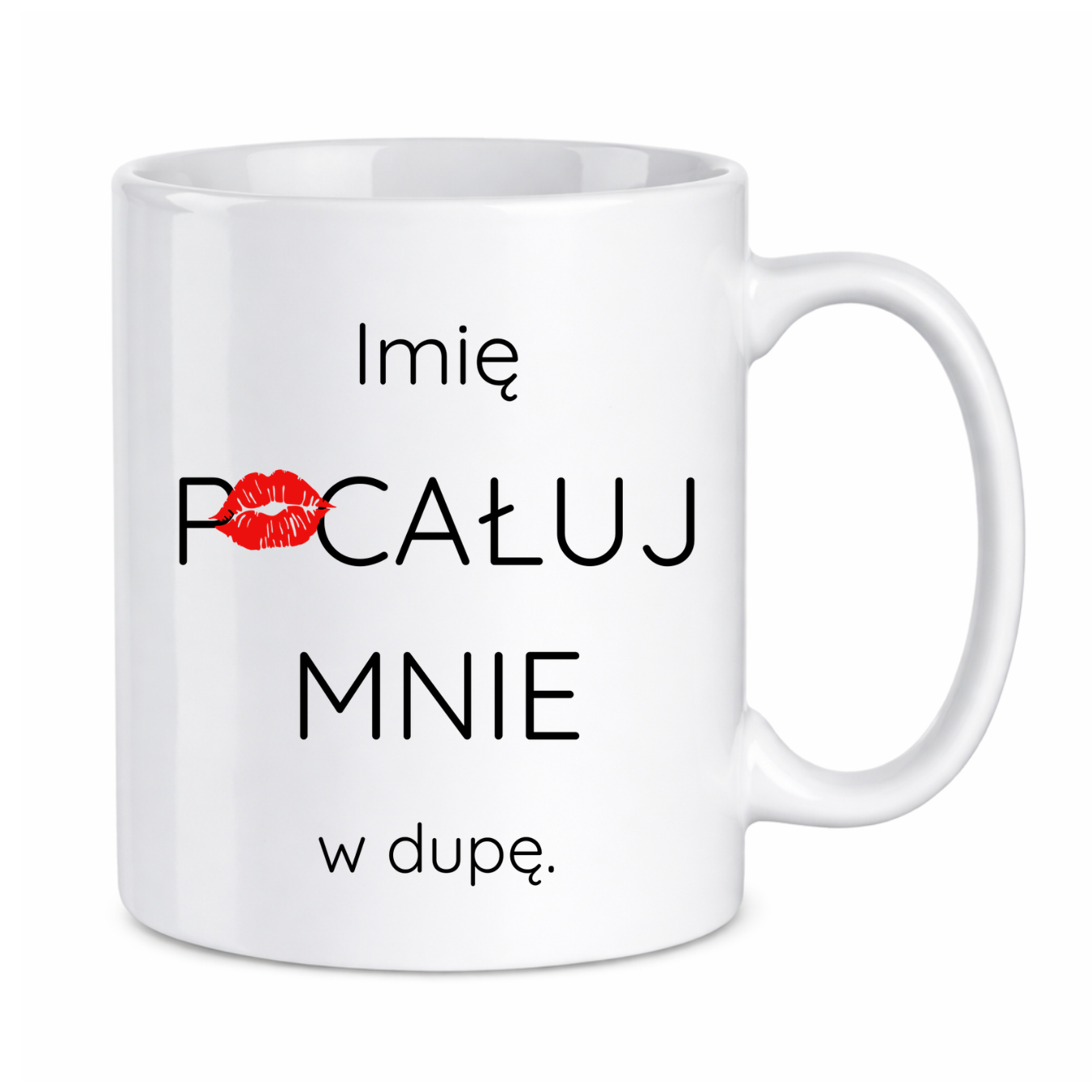 Kubek z dowolnym imieniem "Pocałuj mnie w du*ę"