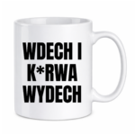 Kubek ,,Wdech i K*rwa wydech"