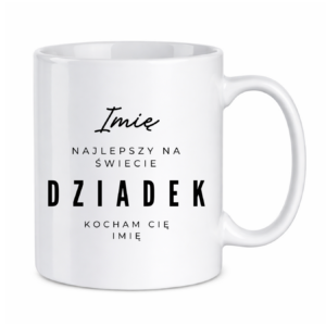 Kubek z dowolnym imieniem "Najlepszy na świecie dziadek"