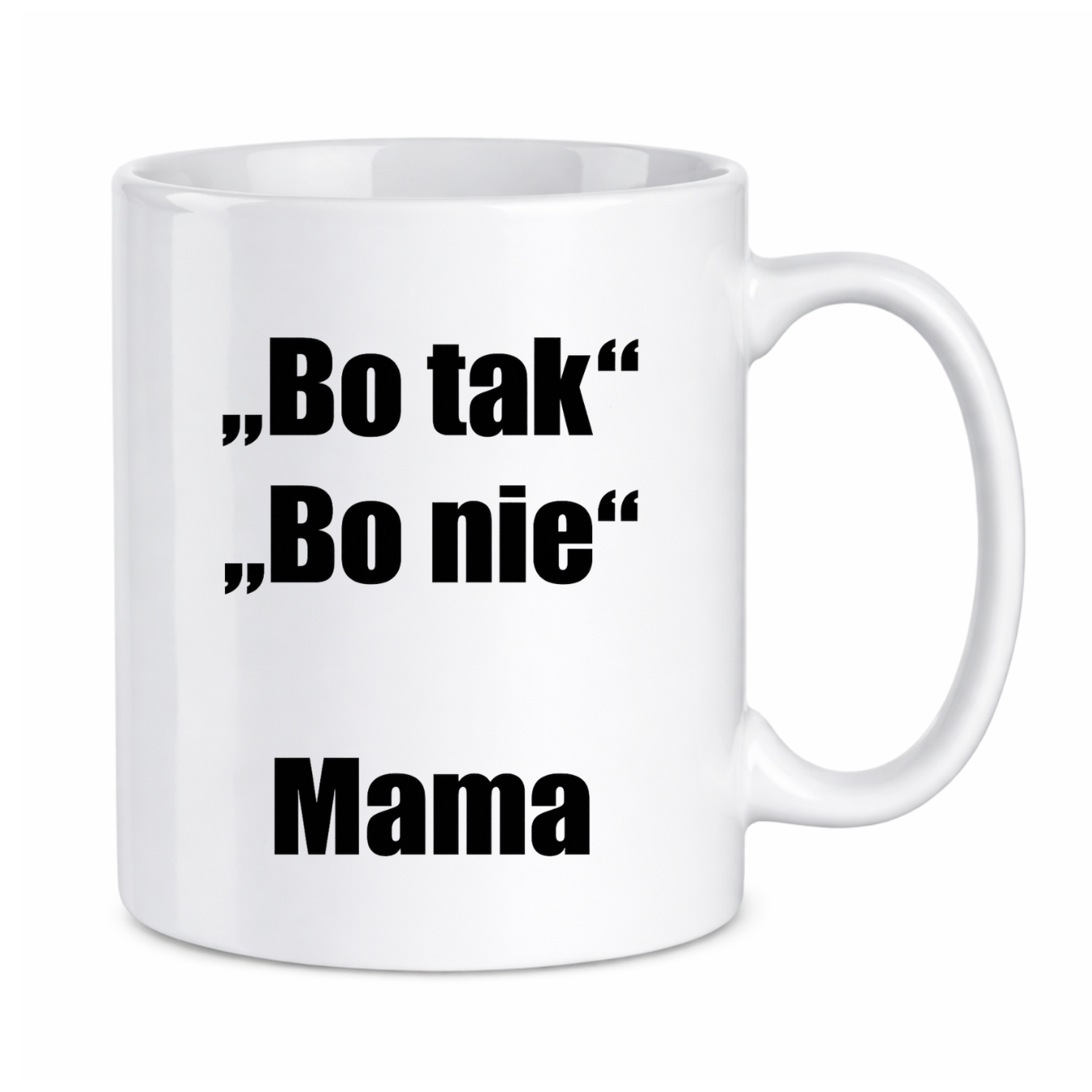 Kubek ,,Bo tak, bo nie - Mama''