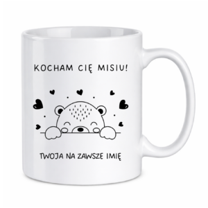 Kubek z dowolnym imieniem "Kocham Cię misiu"