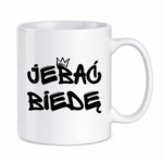 Kubek "Jeba* biedę"