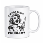 Kubek "Masz jakiś problem?"