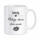 Kubek z dowolnym imieniem "Miłego dnia stara pizdo"