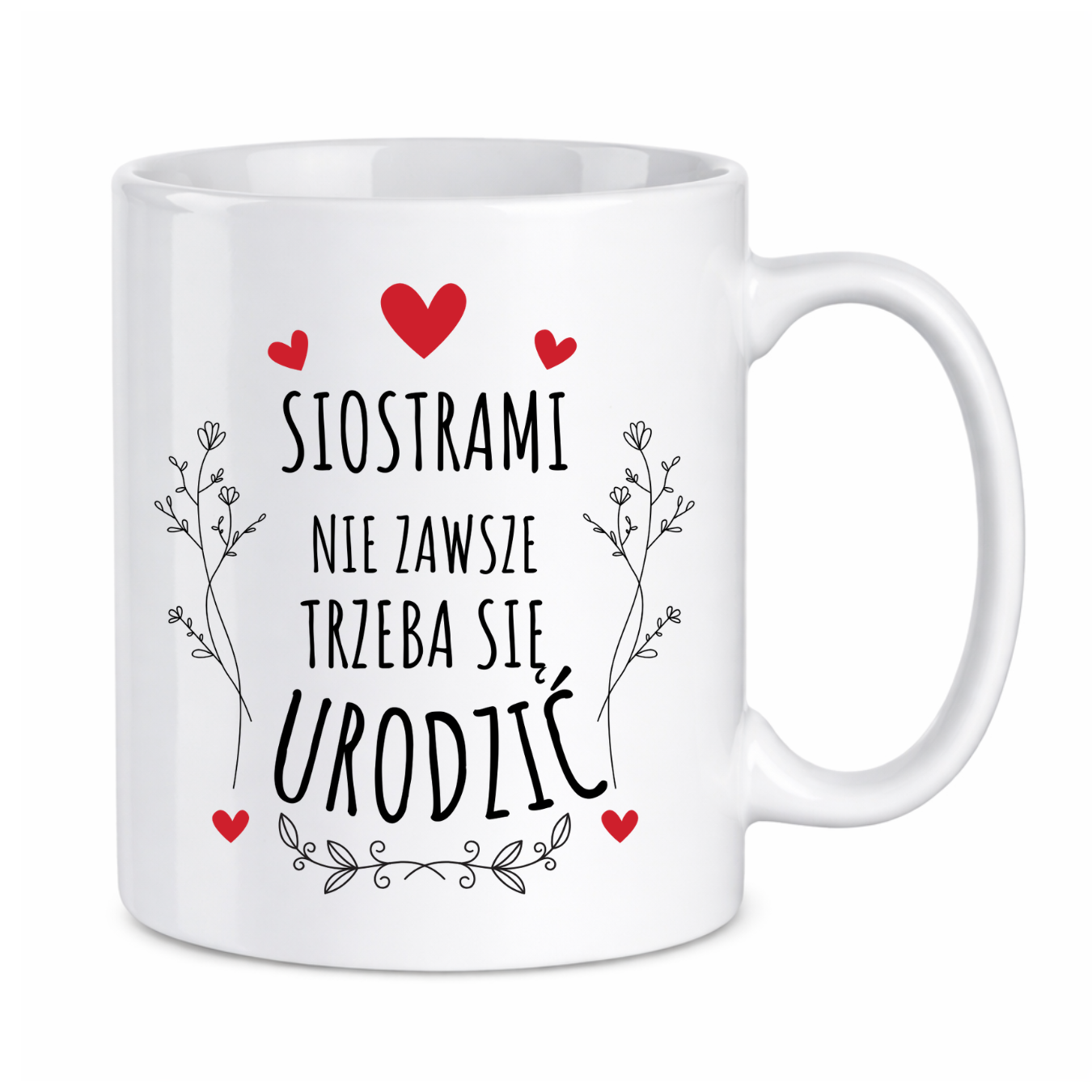 Kubek ,,Siostrami nie zawsze trzeba się urodzić''