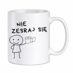 Kubek "Nie zesraj się"