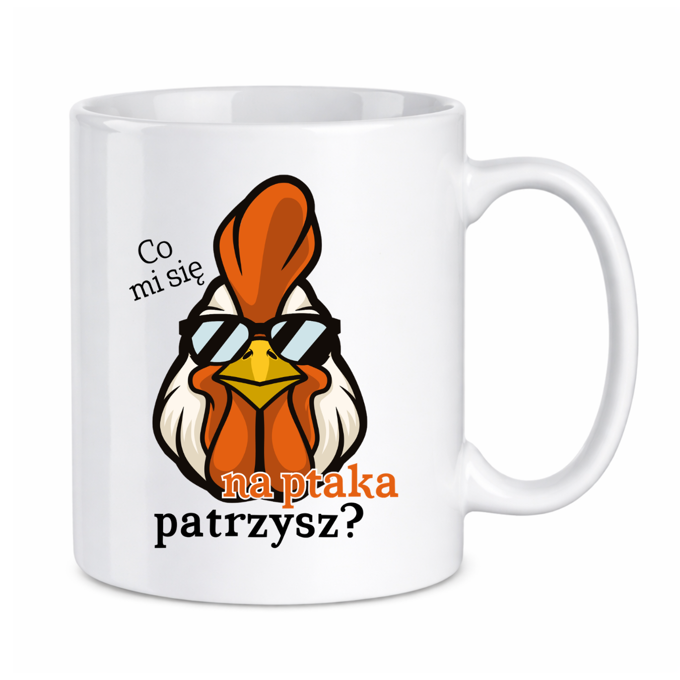 Kubek ,,Co mi się na ptaka patrzysz"