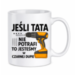 Kubek "Jeśli tata nie potrafi"