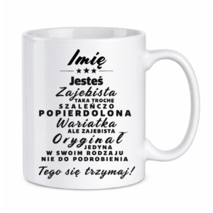 Kubek z dowolnym imieniem ,,Wariatka"
