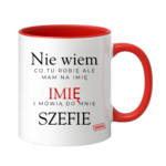 Kubek z dowolnym imieniem "Mówią do mnie szefie"